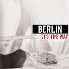 It's the Way - Single by Berlin album reviews, ratings, credits