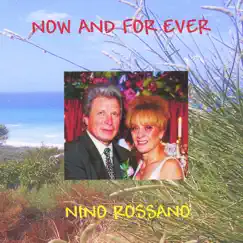 Now and for Ever by Nino Rossano album reviews, ratings, credits