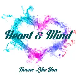 Noone Like You - Single by Heart & Mind album reviews, ratings, credits