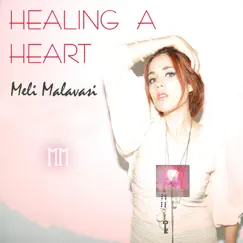 Healing a Heart - Single by Meli Malavasi album reviews, ratings, credits