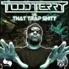 Todd Terry vs. That Trap Shitt album lyrics, reviews, download