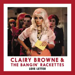 Love Letter - Single by Clairy Browne & The Bangin' Rackettes album reviews, ratings, credits