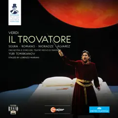 Verdi: Il Trovatore by Claudio Sgura, Teresa Romano, Mzia Nioradze, Marcelo Álvarez, Parma Teatro Regio Orchestra & Yuri Temirkanov album reviews, ratings, credits
