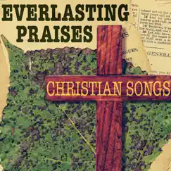 Everlasting Praises: Christian Songs by The First Hope album reviews, ratings, credits