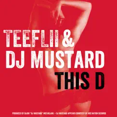This D - Single by TeeFLii & Mustard album reviews, ratings, credits