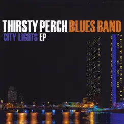 City Lights by Thirsty Perch Blues Band album reviews, ratings, credits