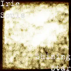 Shining Star - Single by Irie Souls album reviews, ratings, credits