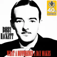 What a Difference a Day Makes (Remastered) - Single by Bobby Hackett album reviews, ratings, credits