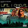 Life I Chose (feat. Dillz & World P) - Single album lyrics, reviews, download