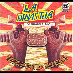 Corridos de Siempre y para Siempre by La Dinastía de Tuzantla, Mich. album reviews, ratings, credits