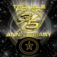 Trouble Funk 35th Anniversary Live Set 2 by Trouble Funk album reviews, ratings, credits