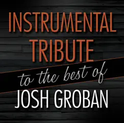 Instrumental Tribute to the Very Best of Josh Groban by Tribute All Stars album reviews, ratings, credits