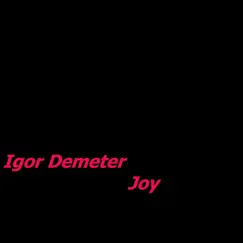 Joy - Single by Igor Demeter album reviews, ratings, credits