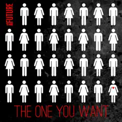 The One You Want - Single by The Future album reviews, ratings, credits