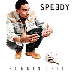 Runnin' Shit - Single by Speedy album reviews, ratings, credits