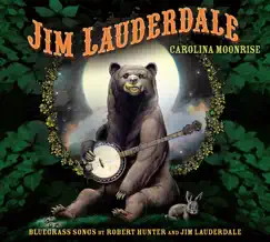 Carolina Moonrise: Bluegrass Songs By Robert Hunter and Jim Lauderdale by Jim Lauderdale album reviews, ratings, credits