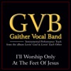 I'll Worship Only At the Feet of Jesus (Performance Tracks) - EP album lyrics, reviews, download