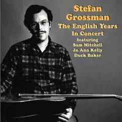 The English Years - In Concert by Stefan Grossman album reviews, ratings, credits