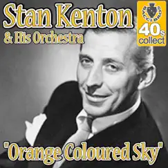 Orange Coloured Sky (Remastered) - Single by Stan Kenton and His Orchestra album reviews, ratings, credits