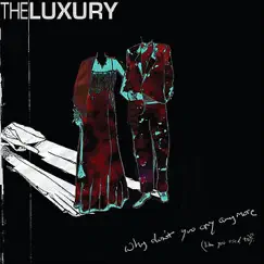 Why Don't You Cry Anymore (Like You Used To)? - EP by The Luxury album reviews, ratings, credits