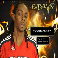 House Party - Single by Estevan album reviews, ratings, credits