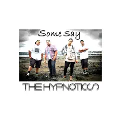 Some Say - Single by The Hypnotics album reviews, ratings, credits