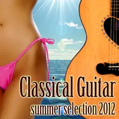 Classical Guitar Summer Selection 2012 by Various Artists album reviews, ratings, credits