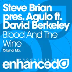 Blood and the Wine (feat. David Berkeley) [Steve Brian Presents] - Single by Agulo album reviews, ratings, credits