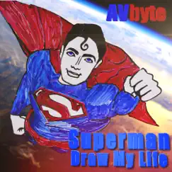 Superman's Draw My Life (feat. Michael Ruocco) - Single by AVbyte album reviews, ratings, credits