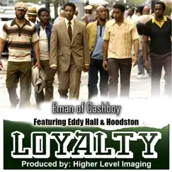 Loyalty (feat. Hoodston & Eddy Hall) - Single by E-man album reviews, ratings, credits
