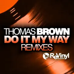 Do It My Way (Remixes) - Single by Thomas Brown album reviews, ratings, credits