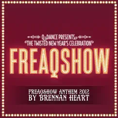 Freaqshow (2012 Anthem) [Extended Mix] - Single by Brennan Heart album reviews, ratings, credits