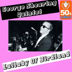 Lullaby Of Birdland - Single by George Shearing Quintet album reviews, ratings, credits