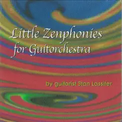 Little Zenphonies for Guitorchestra by Stan Lassiter album reviews, ratings, credits