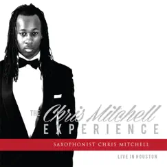 The Chris Mitchell Experience: Live in Houston by Chris Mitchell album reviews, ratings, credits