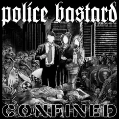 Confined by Police Bastard album reviews, ratings, credits
