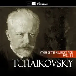 Tchaikovsky: Hymns of the All Night Vigil, Op. 52, Movements 6-9 - EP by Vladislav Tchernushenko album reviews, ratings, credits
