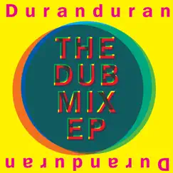 The Dub Mix - EP by Duran Duran album reviews, ratings, credits