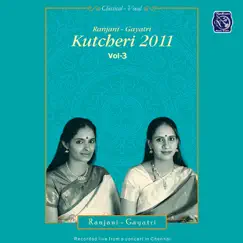 Ranjani - Gayathri Kutcheri - 2011, Vol.3 (Live Recording) by Ranjani & Gayathri album reviews, ratings, credits