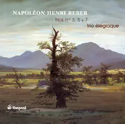 Reber: Trios Nos. 3, 5 & 7 by Trio Élégiaque album reviews, ratings, credits