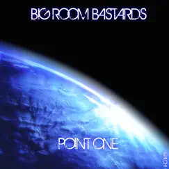 Point One - Single by Big Room Bastards album reviews, ratings, credits