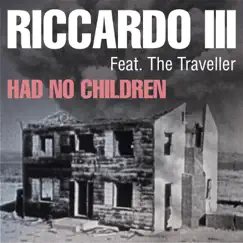 Had No Children - Single by Riccardo III album reviews, ratings, credits