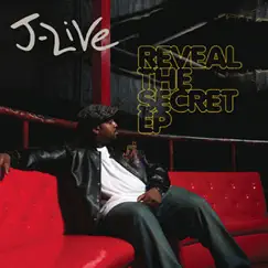 Reveal the Secret EP by J-Live album reviews, ratings, credits