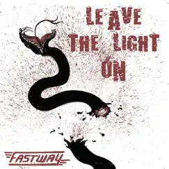 Leave the Light On - Single by Fastway album reviews, ratings, credits
