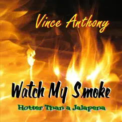 Watch My Smoke by Vince Anthony album reviews, ratings, credits