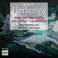 Herberigs: Ariane, La Chanson d'Eve, Suite Rustique & Gezelleliederen by Martine De Craene & Daniel Blumenthal album reviews, ratings, credits