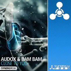 Close to You - Single by Audox & Bam Bam album reviews, ratings, credits