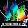 Do You Really Need Me 2012 - Single album lyrics, reviews, download