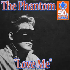 Love Me (Remastered) - Single by The Phantom album reviews, ratings, credits