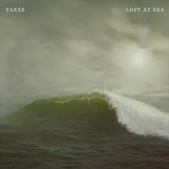 Lost At Sea - Single by Taxes album reviews, ratings, credits